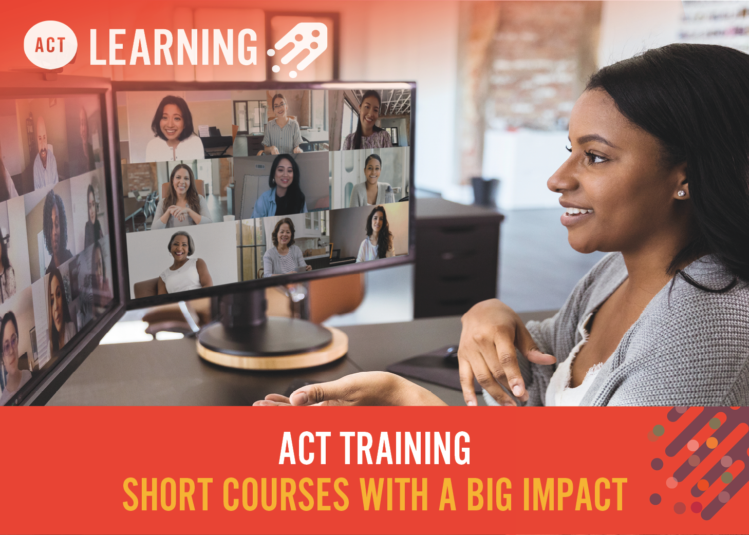 ACT TRAINING: SHORT COURSES WITH A BIG IMPACT. A woman interacting during an online training session